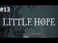 Let's Play Little Hope #13 - Jäger im Nebel [HD][Ryo]
