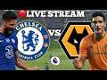 Live - Chelsea vs Wolves Premier League Football Watch Along