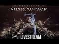 MIDDLE-EARTH: SHADOW OF MORDOR | PC LIVESTREAM