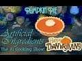 Pumpkin Pie - Thanksgiving Special Part 4 - Artificial Ingredients