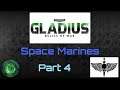 Space Marines - Part 4 [WH40K Gladius - Relics of War]