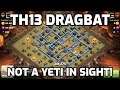 👍 TH13 DRAG BAT - Not a Yeti or Bowler or Hybrid in Sight - Clash of Clans