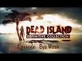 Wednesday Lets Play Dead Island Riptide Episode: Bye Week Announcement