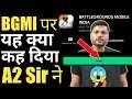 Battlegrounds Mobile India पर ये क्या कह दिया A2 Sir ने ! BGMI On 18th June ? #a2sir #BGMI