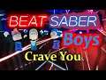 Beat Saber Boys - Crave You