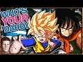 Goten & Yamcha Play Who's Your Daddy!