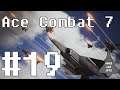 Let's Play Ace Combat 7: Skies Unknown Mission 19: Lighthouse
