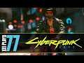 Let's Play Cyberpunk 2077 (Blind) EP77
