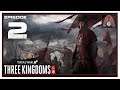 Let's Play Total War: Three Kingdoms (Sponsored By SEGA) - Episode 2