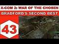 Let's Play X-Com 2: War of the Chosen - Bradford's Second Best - Episode 43