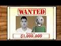 Me And Baldi Are WANTED For $1,000,000!