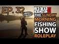 The Sunday Morning Fishing Show Ep.32 Roleplay #SundayMorningFishingShow