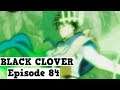 BLACK CLOVER EPISODE 84: Why Can't It Always Be THIS GOOD?!?!