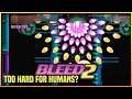Bleed 2 Too Hard Very Hard New Game Casual Playthrough!
