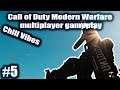 Chill vibes Call of Duty Modern Warfare multiplayer gameplay #5