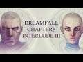 Dreamfall Chapters: Interlude III - BARRIER MAGIC (Story Adventure)