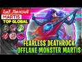 Fearless Deathrock, Offlane Monster Martis [ Former Top 1 Global Martis ] LszJ_Noмєя¢¥ Mobile Legend