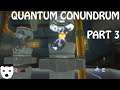 Quantum Conundrum - Part 3 | MULTIDIMENSIONAL PUZZLE SOLVING 60FPS GAMEPLAY |