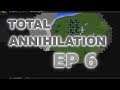 TOTAL ANNIHILATION ARM EP6
