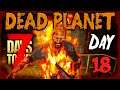 Dead Planet | Day 18 (Horde Night) | 7 Days To Die Alpha 19.2
