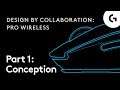 Design by Collaboration: PRO Wireless Gaming Mouse - Part 1: Conception