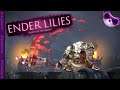 Ender Lilies Ep4 - Beating Gerrod the elder warrior!