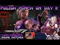 Polish Punch On Day 1! | Lidia Sobieska - Tekken 7 Online Casual Matches (PS4)