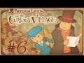 Prof. Layton und das geheimnisvolle Dorf #6