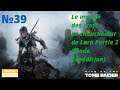 Rise of the Tomb Raider FR 4K UHD (39) : Le manoir des croft - Le chauchemar de Lara Partie 2 (Mo...