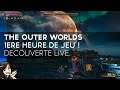 The Outer Worlds Gameplay FR : 1ère Heure de Jeu !