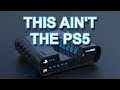This is NOT the PS5
