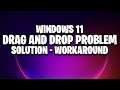 Windows 11 Drag and Drop Onto Taskbar Not Working - Solution (Workaroud)