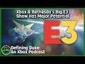 Xbox & Bethesda's Big E3 Show Has Major Potential ​| Defining Duke: An Xbox Podcast, Episode 14