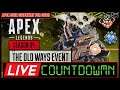 Apex Legends | New The Old Ways Event | Countdown & Details launch time Gameplay PS4 PRO
