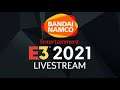 Bandai Namco E3 2021 livestream