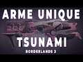 Comment obtenir le "Tsunami" | Borderlands 3 (Arme Unique)
