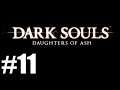 Dark Souls: Daughters Of Ash Ep11 "Blighttown"