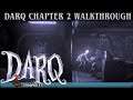 DARQ Chapter 2 Walkthrough (no commentary)