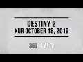 Destiny 2 Xur 10-18-19 - Xur Location October 18, 2019 - Inventory / Items