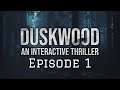 Duskwood - Crime & Investigation Detective Story - Episode 1