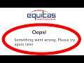 Fix Equitas Mobile Banking Oops Something Went Wrong Error Please Try Again Later Problem Solved