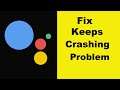 Fix Google Assistant App Keeps Crashing Problem Android & Ios - Google Assistant App Crash Issue