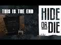 Hide Or Die - This Is The End