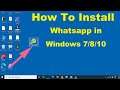 How To Download & Install WhatsApp On Desktop pc Windows 7/8/10