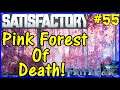 Let's Play Satisfactory #55: Pretty Pink Forest Of Death!