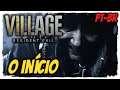 Resident Evil Village - O Início de Gameplay | Dublado e Legendado em Português PT-BR