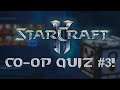 Starcraft II Co-Op QUIZ #3
