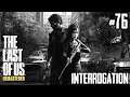 The Last of Us | Factions - Interrogation #76