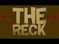 The Reck | I CAN'T DO THIS!