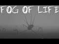 ALL OF MY NOPES | Fog of Life